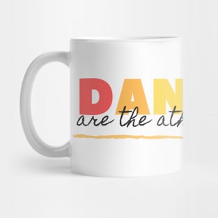 Dancers Are The Athletes of God Mug